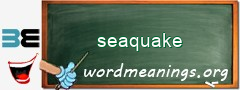 WordMeaning blackboard for seaquake